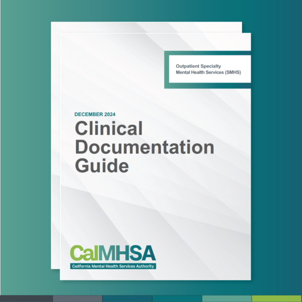 Clinical Documentation Guides California Mental Health Services Authority